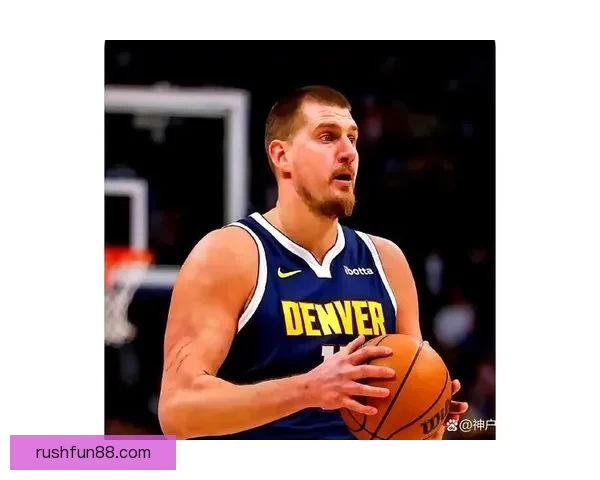 约基奇单季28次三双遥遥领先 第二第三合计不及他一人